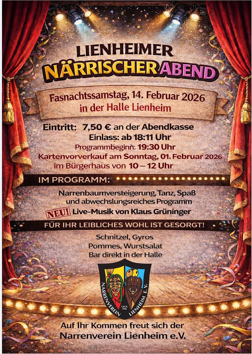 Plakat - Einladung
Fasnachtssamstag, 14. Februar 2026
in der Halle Lienheim
Eintritt: 7,50 € an der Abendkasse
Einlass: ab18:11Uhr
Programmbeginn: 19:30 Uhr